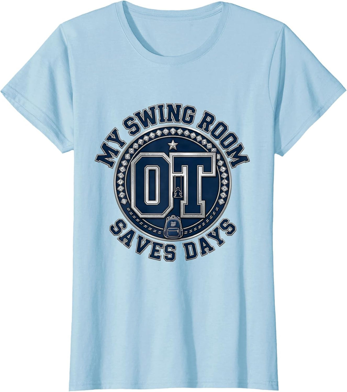 My Swing Room Saves Days Funny Pediatric OT Therapist T-Shirt - Baby Blue