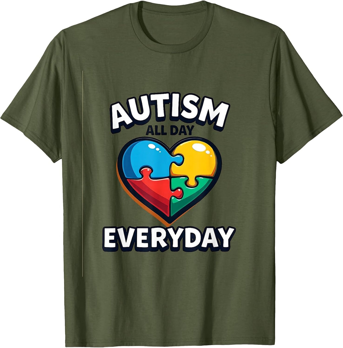 Autism All Day Everyday Awareness Design T-Shirt - Olive Green