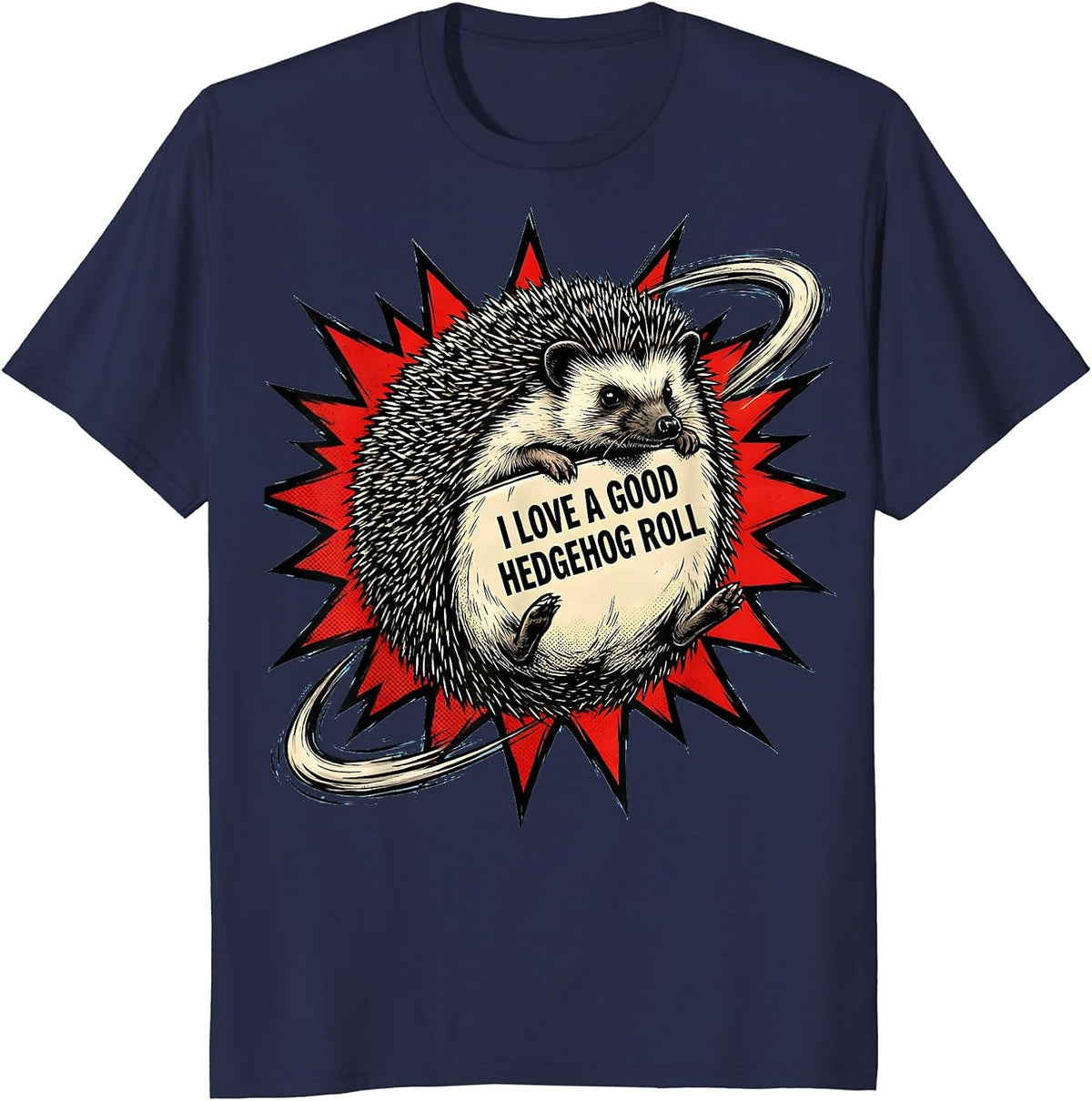 I Love A Good Hedgehog Roll Cute Hedgehog Lover Novelty T-Shirt - Navy Blue