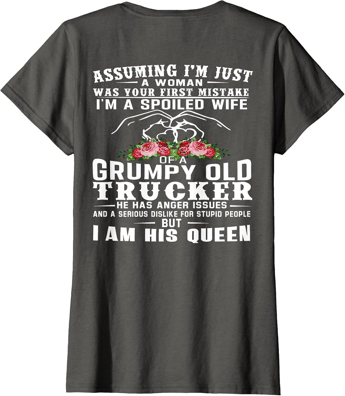 I'm A Spoiled Wife of A Grumpy Old Trucker (on Back) T-Shirt - Asphalt Grey