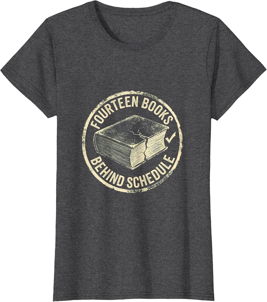 Women's Fourteen Books Behind Schedule Funny Book Lover Librarian T-Shirt - Dark Heather Grey