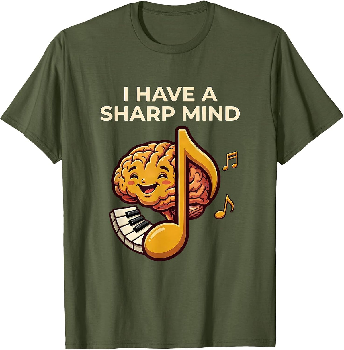 I Have A Sharp Mind Funny Music Lover Humor Pianist Gift T-Shirt - Olive Green