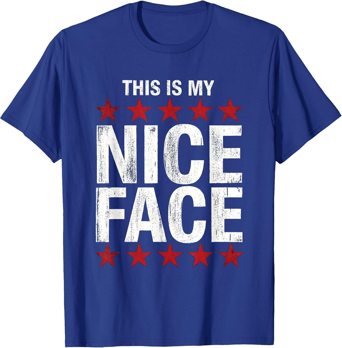 This Is My Nice Face Sarcastic Humor Design T-Shirt - Royal Blue