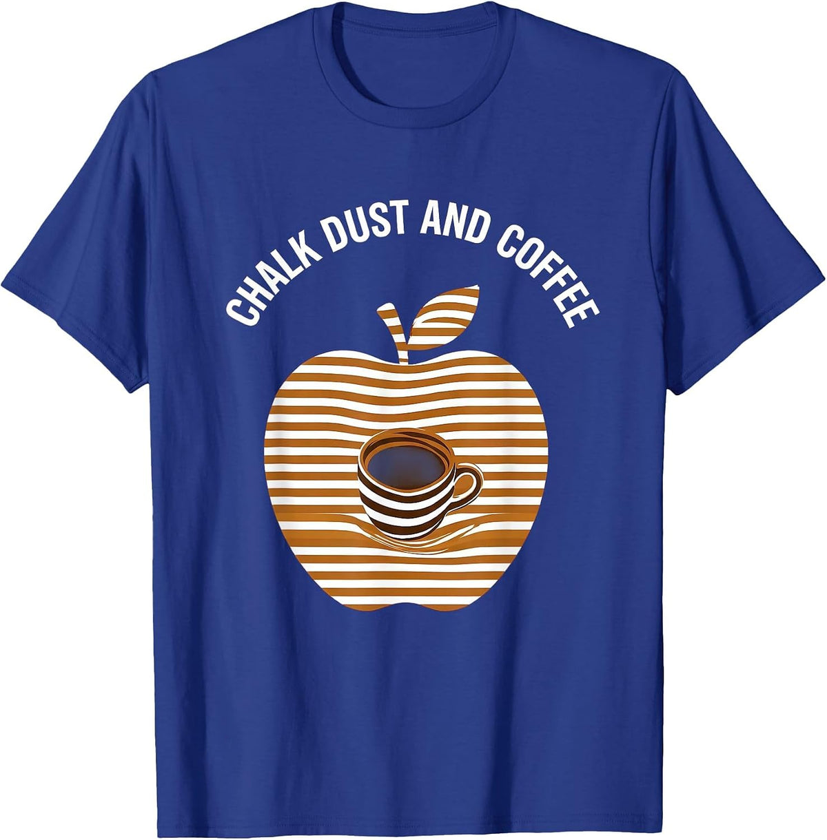 Chalk Dust and Coffee Third Grade Teacher Design T-Shirt - Royal Blue
