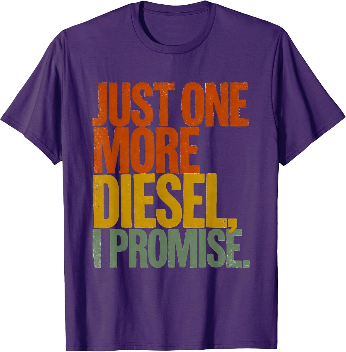 Just One More Diesel I Promise Funny Car Guy Mechanic Garage T-Shirt - Purple
