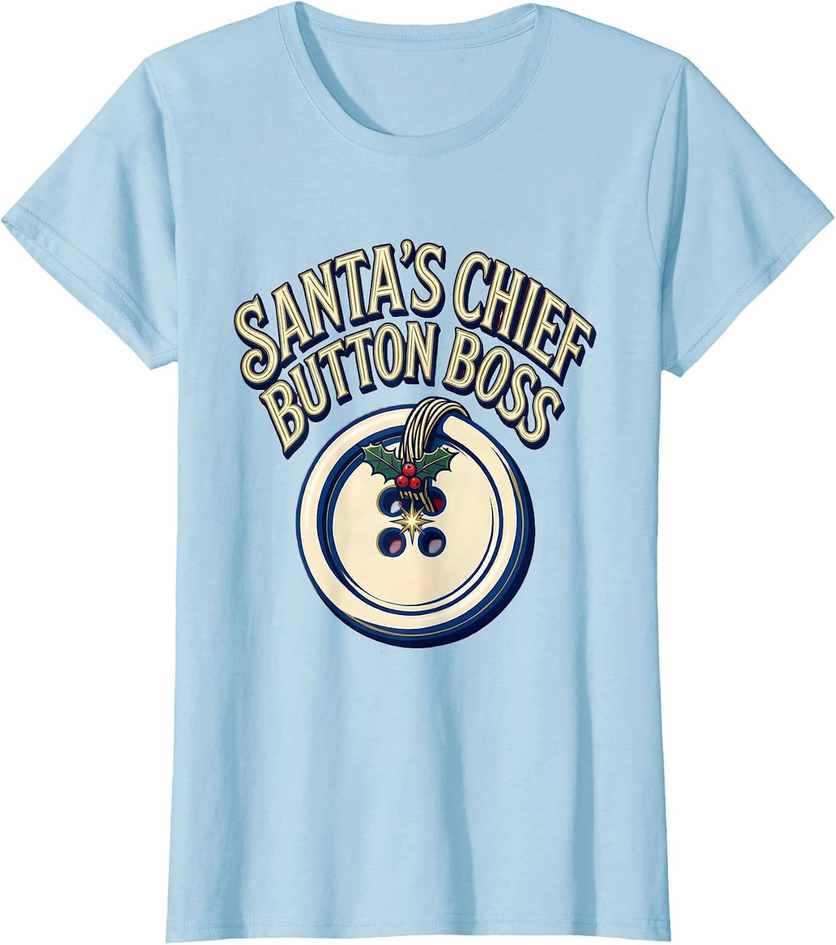 Women's Santa's Chief Button Boss Occupational Therapy Christmas T-Shirt - Baby Blue