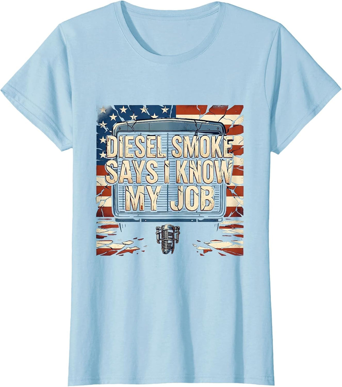 Women's Diesel Smoke Says I Know My Job Funny Diesel Mechanic Truck T-Shirt - Baby Blue