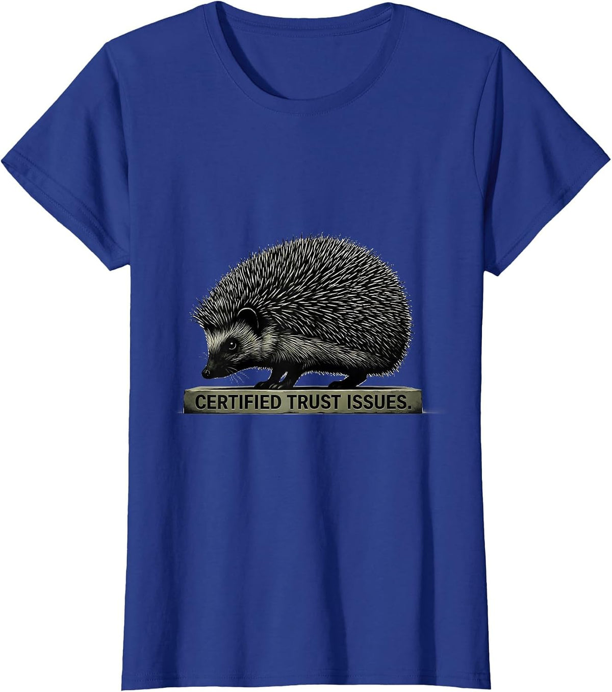 Women's Certified Trust Issues Minimalist Hedgehog Humor Gift T-Shirt - Royal Blue