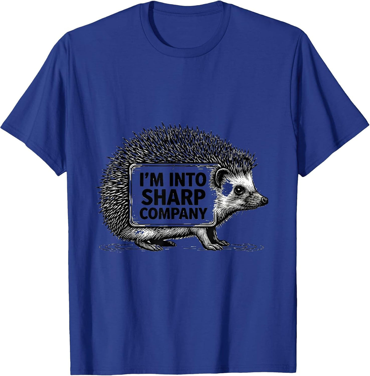Men's I’m Into Sharp Company Cute Hedgehog Novelty Humor Gift T-Shirt - Royal Blue