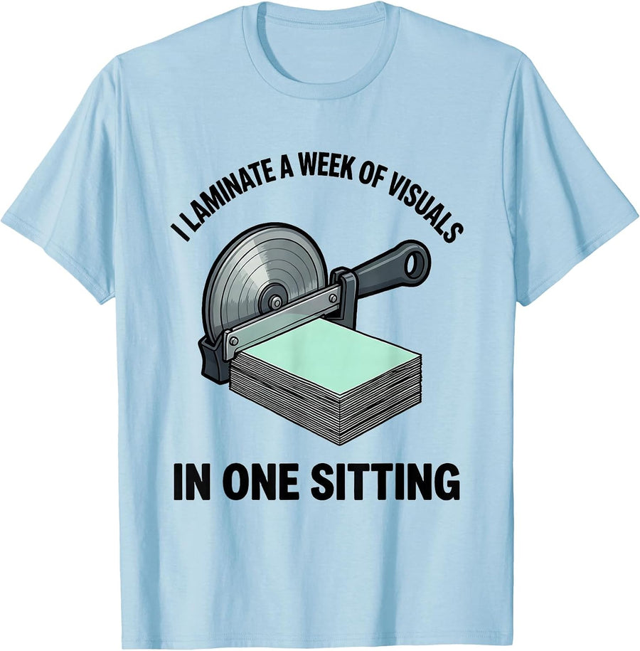 Men's I Laminate A Week Of Visuals In One Sitting Teacher T-Shirt - Baby Blue