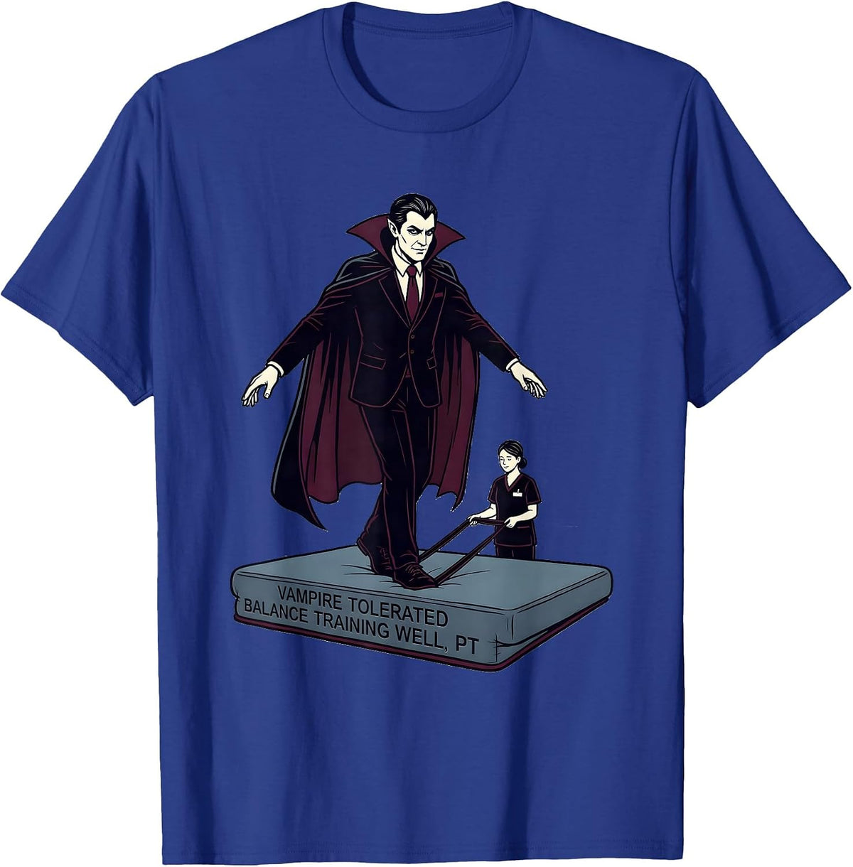 Vampire Tolerated Balance Training Well, PT Physical Therapy T-Shirt - Royal Blue