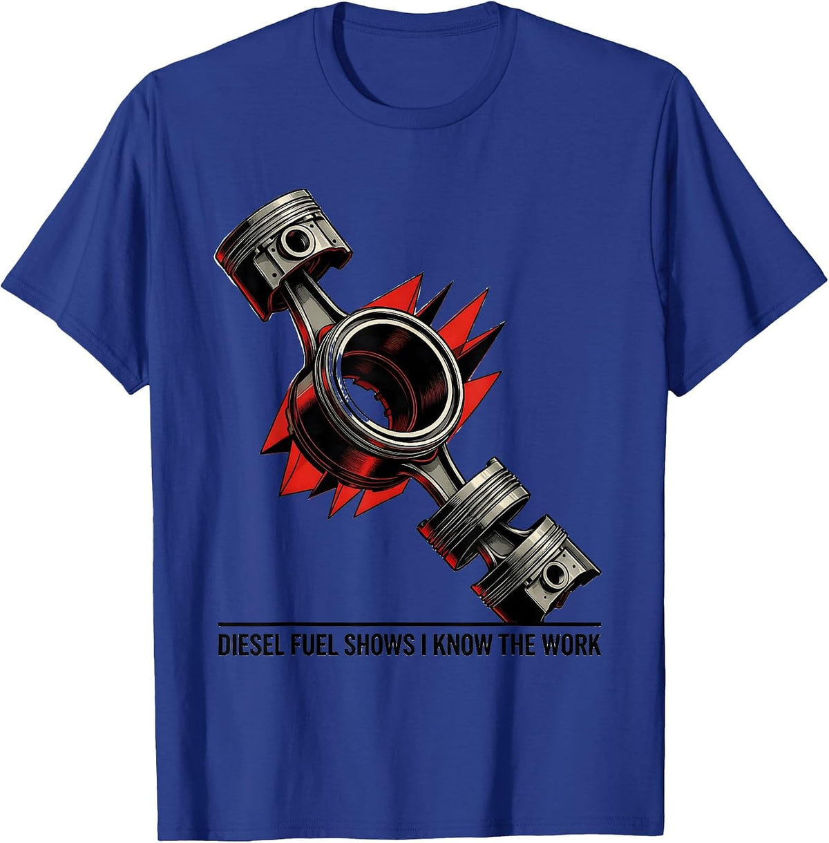 Diesel Fuel Shows I Know The Work Funny Diesel Mechanic Gift T-Shirt - Royal Blue