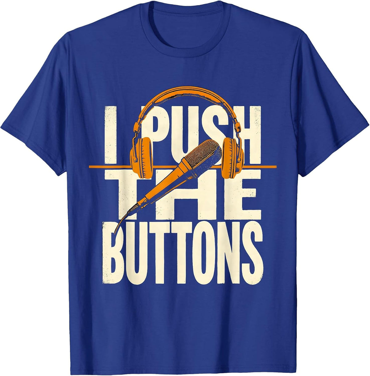 Men's I Push The Buttons Screenprint Poster 911 Dispatcher Thin T-Shirt - Royal Blue