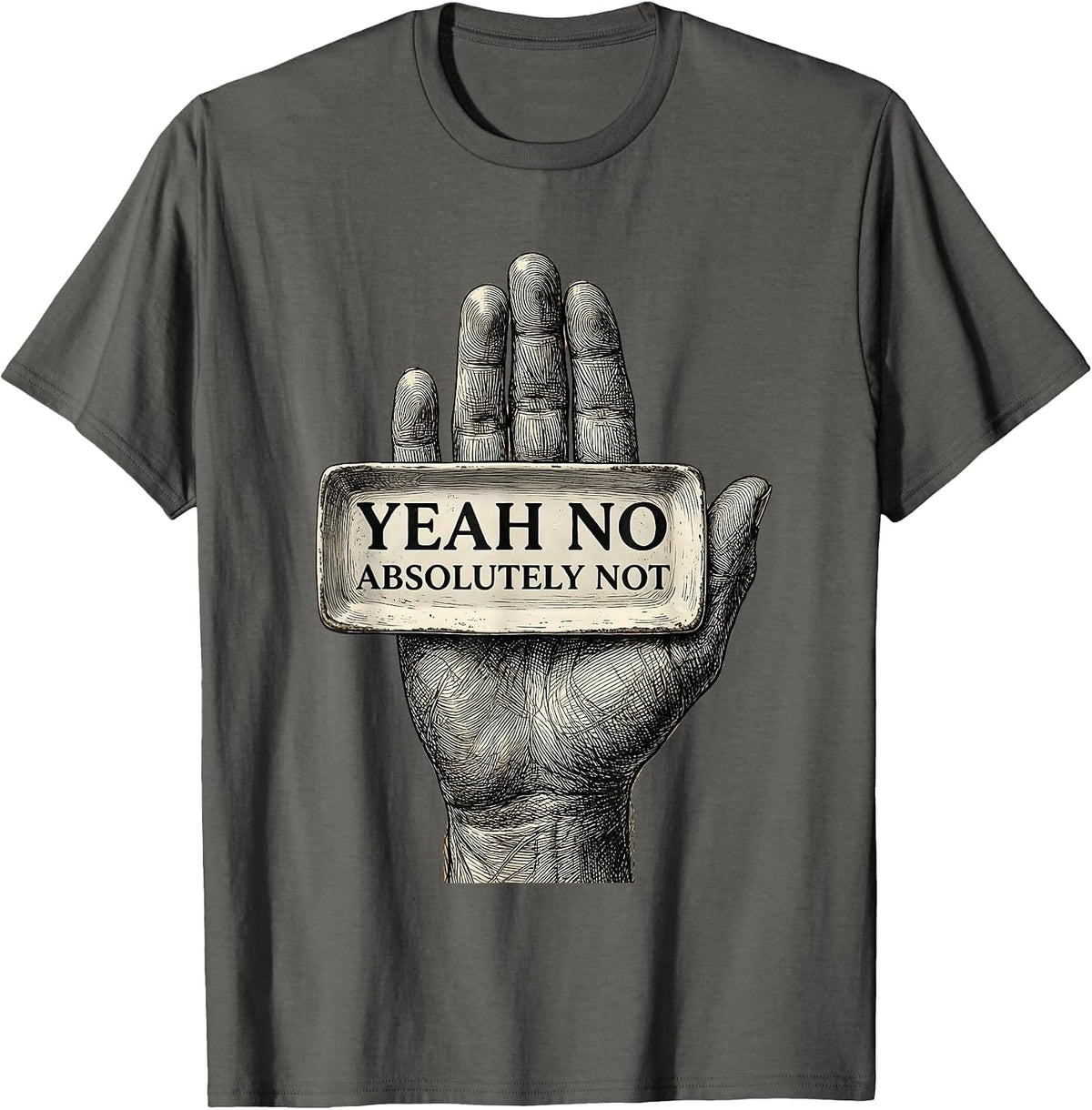 Men's Yeah No Absolutely Not Sarcastic Humor Design T-Shirt - Asphalt Grey