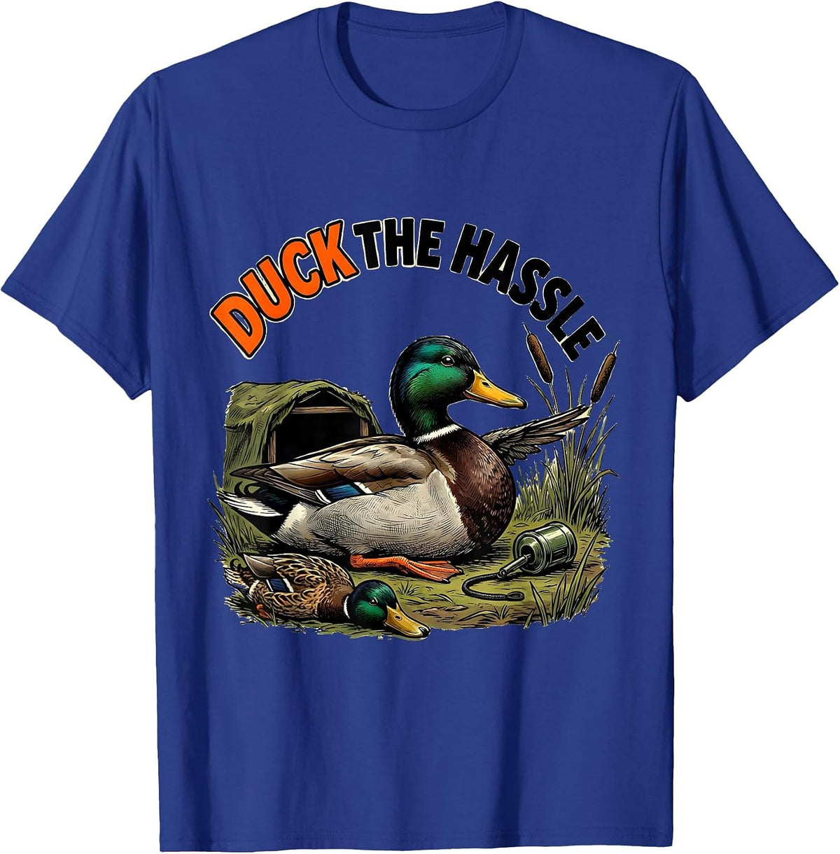 Duck The Hassle Funny Duck Hunter Hunting Dad Gift T-Shirt - Royal Blue