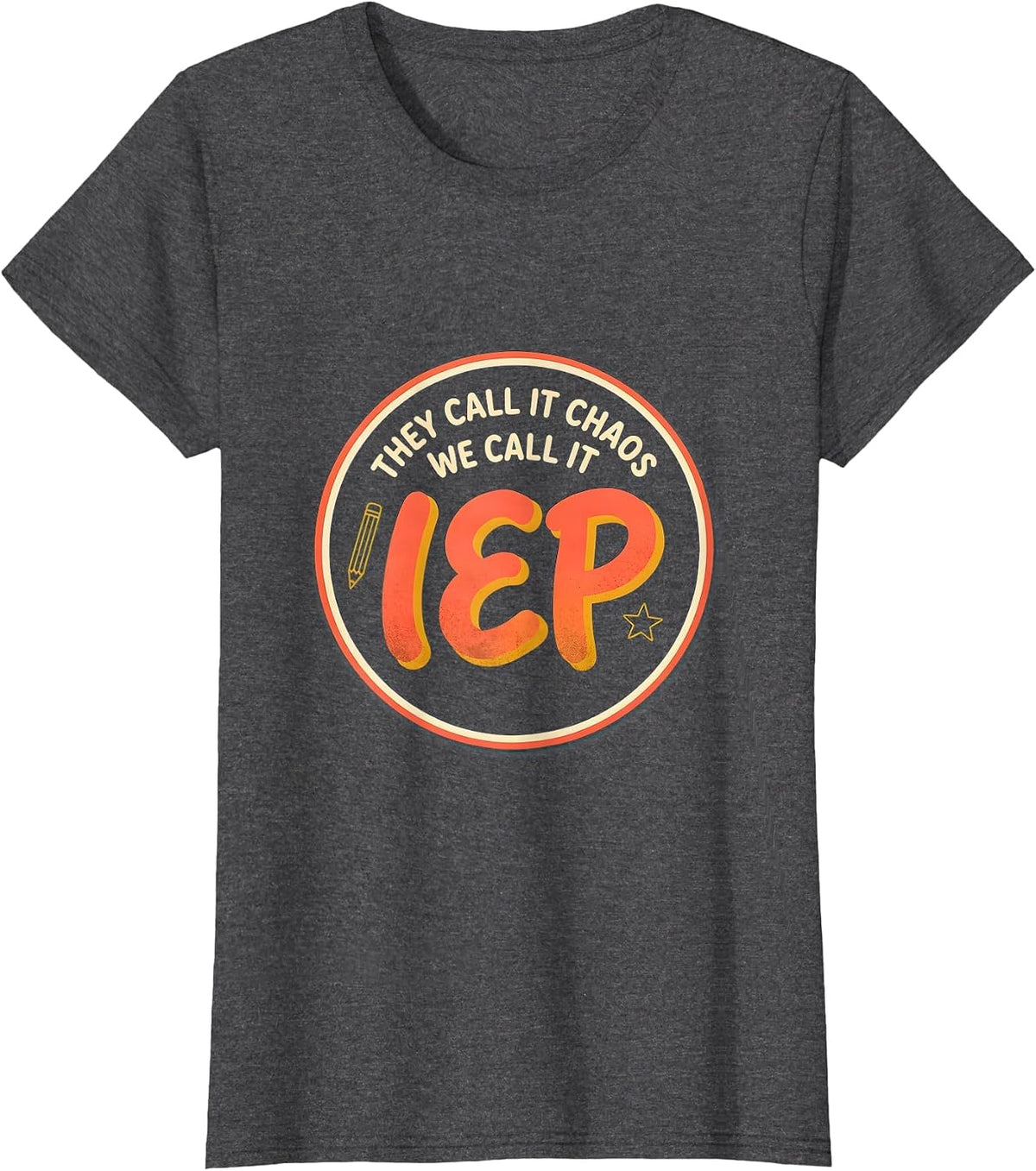 Women's They Call It Chaos We Call It IEP Funny SPED Teacher Humor T-Shirt - Dark Heather Grey