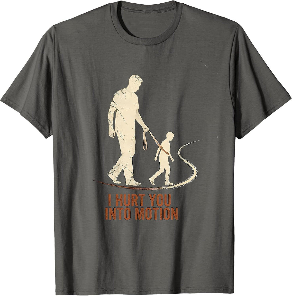 Men's I Hurt You Into Motion Distressed Funny Physical Therapist T-Shirt - Asphalt Grey