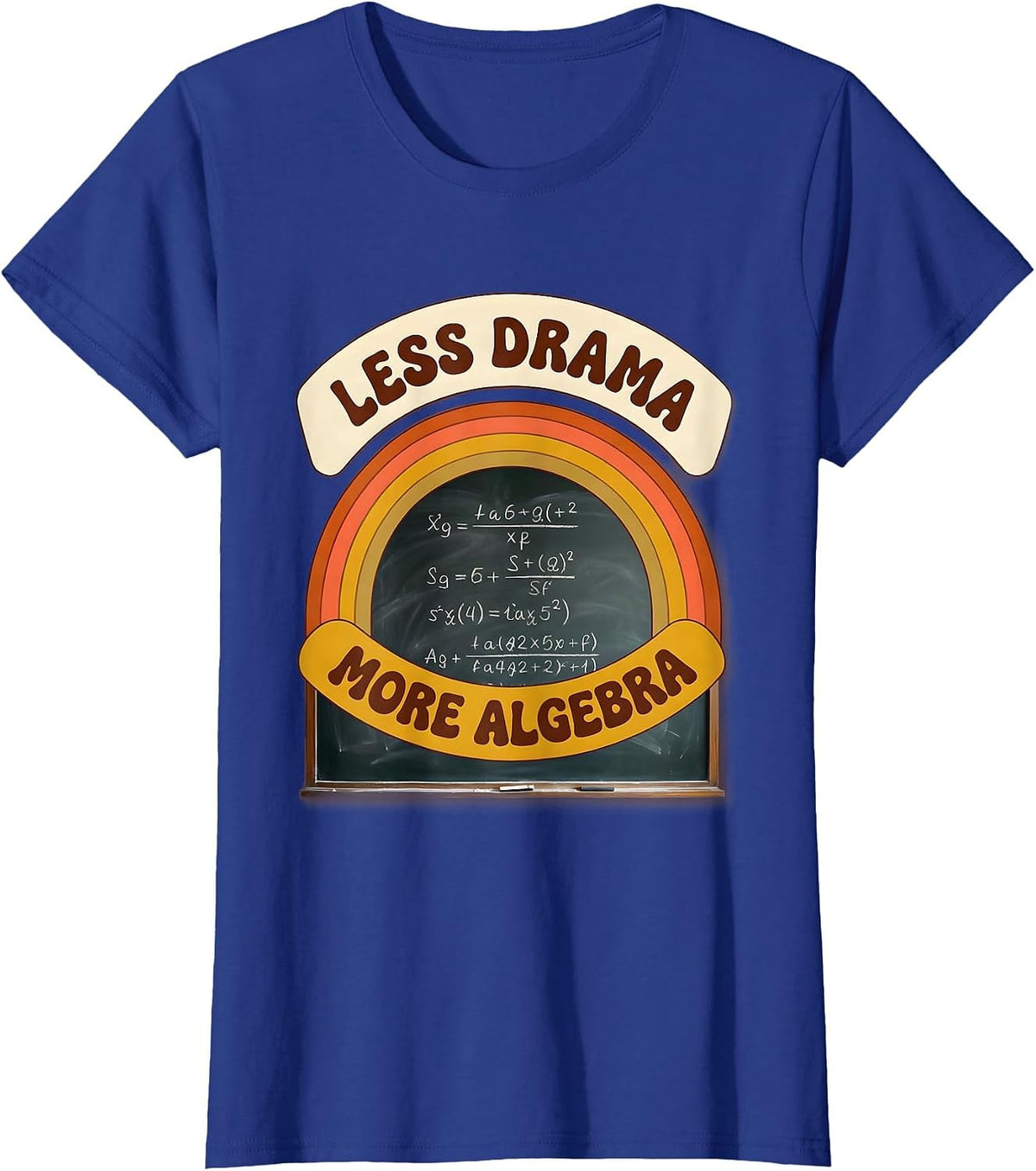 Women's Less Drama More Algebra Math Teacher Design T-Shirt - Royal Blue