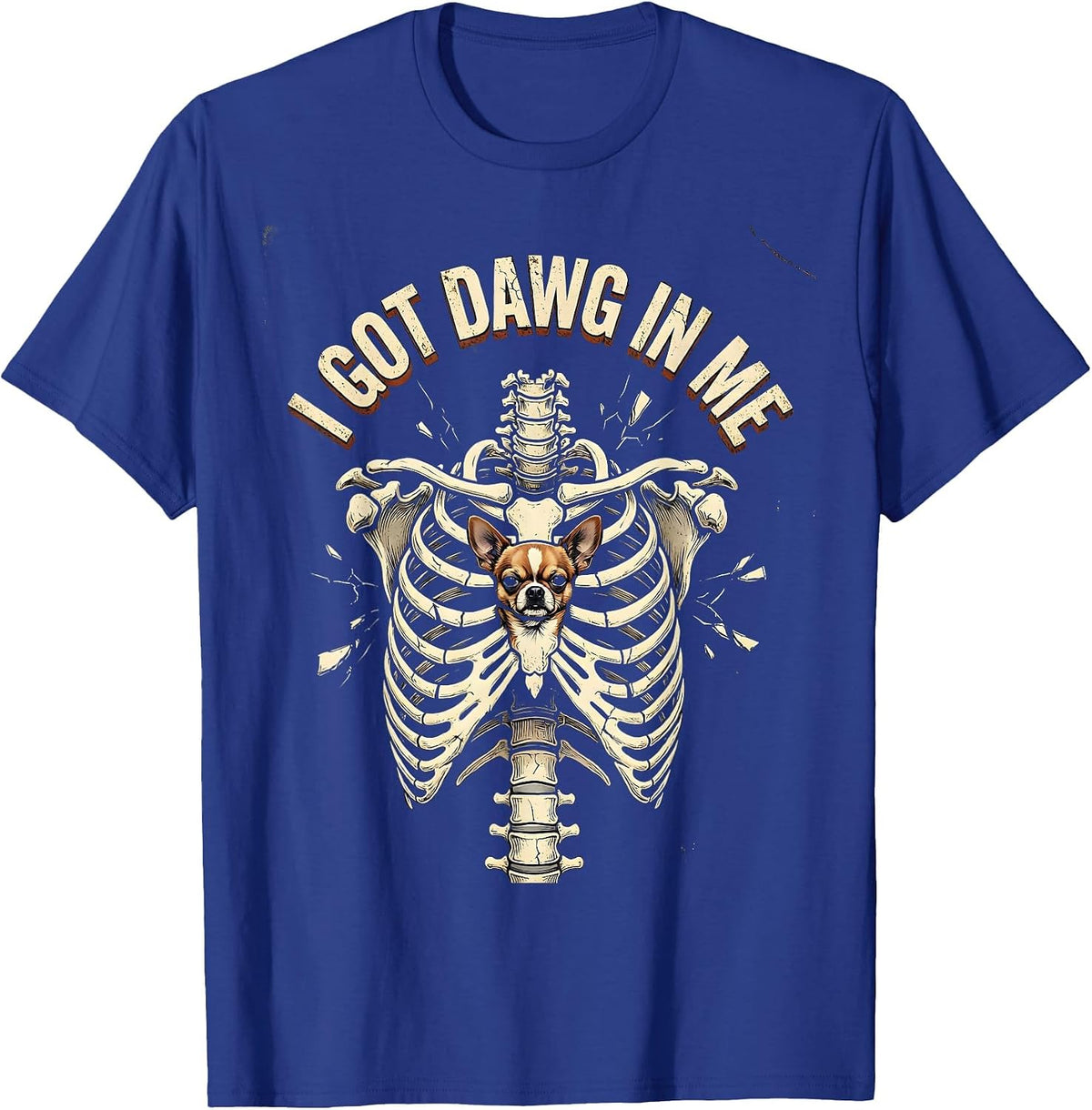 I Got Dawg In Me Funny Distressed Chihuahua Dog Meme Humor T-Shirt - Royal Blue