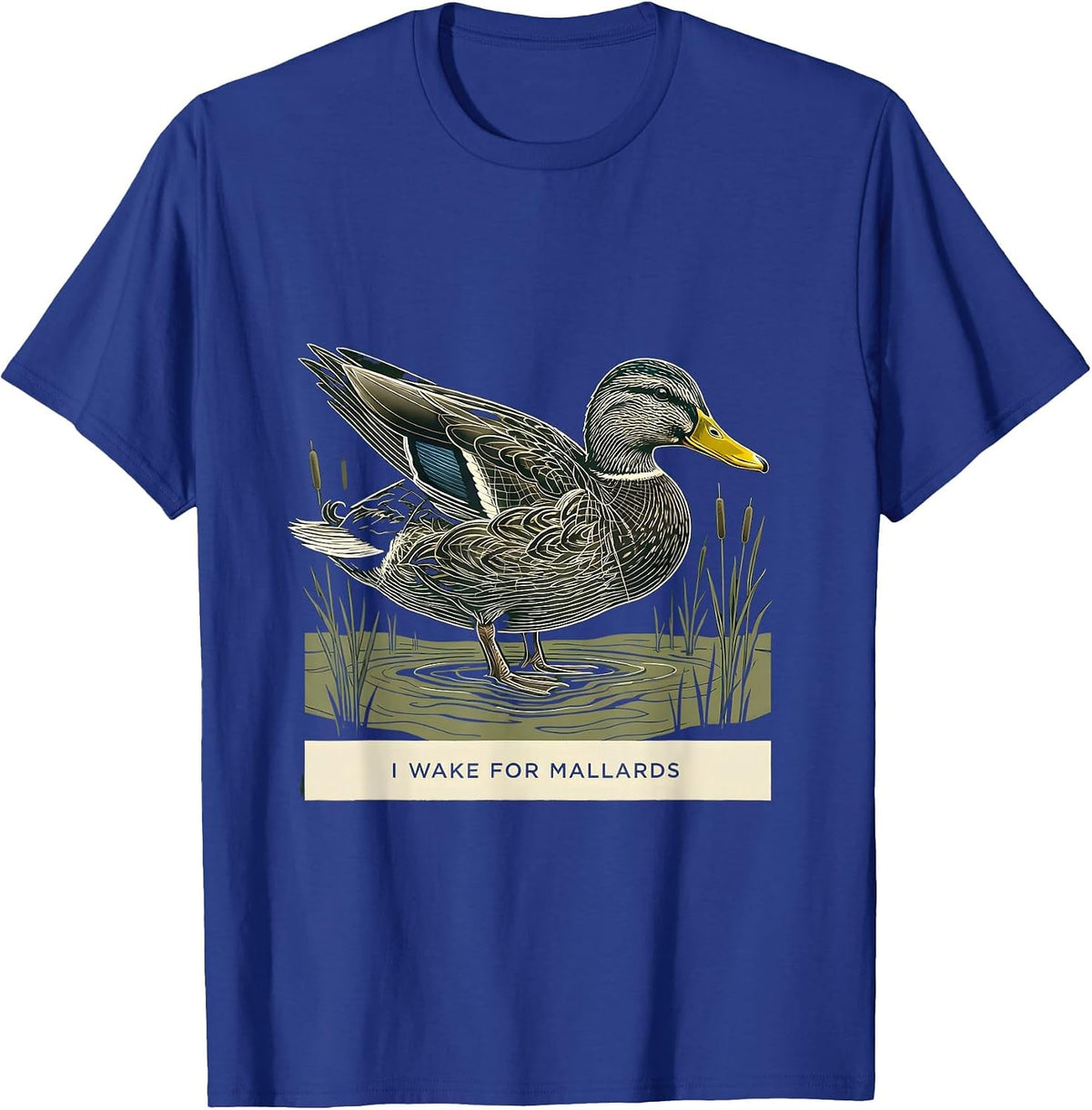 Men's I Wake For Mallards Funny Duck Hunting Camouflage T-Shirt - Royal Blue