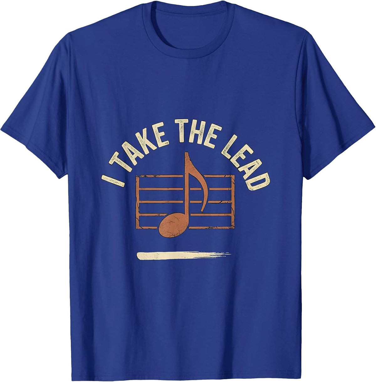 I Take The Lead Distressed Funny Music Lover Musician Gift T-Shirt - Royal Blue