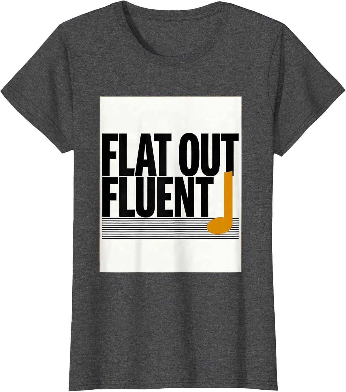 Women's Flat Out Fluent Funny Musician Music Lover Gift T-Shirt - Dark Heather Grey