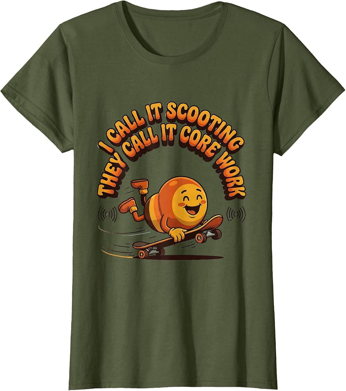 Women's I Call It Scooting They Call It Core Work Occupational T-Shirt - Olive Green