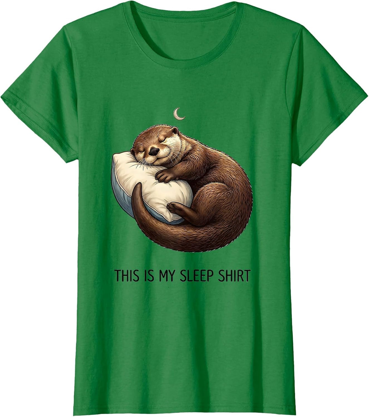 Women's This Is My Sleep Shirt Funny Otter Pajama Animal Lover Humor T-Shirt - Kelly Green