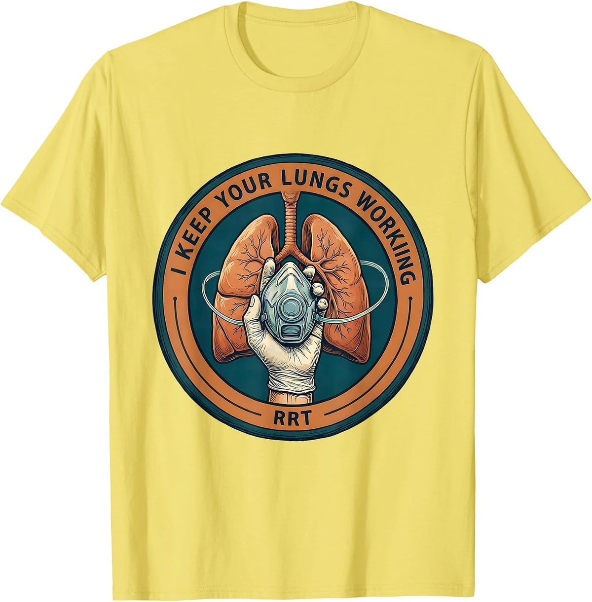 Men's I Keep Your Lungs Working RRT Respiratory Therapist Funny T-Shirt - Lemon Yellow