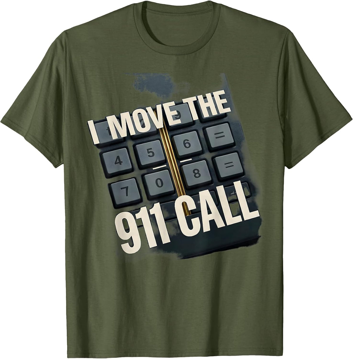 Men's I Move The 911 Call New Wave Thin Gold Line Dispatcher T-Shirt - Olive Green