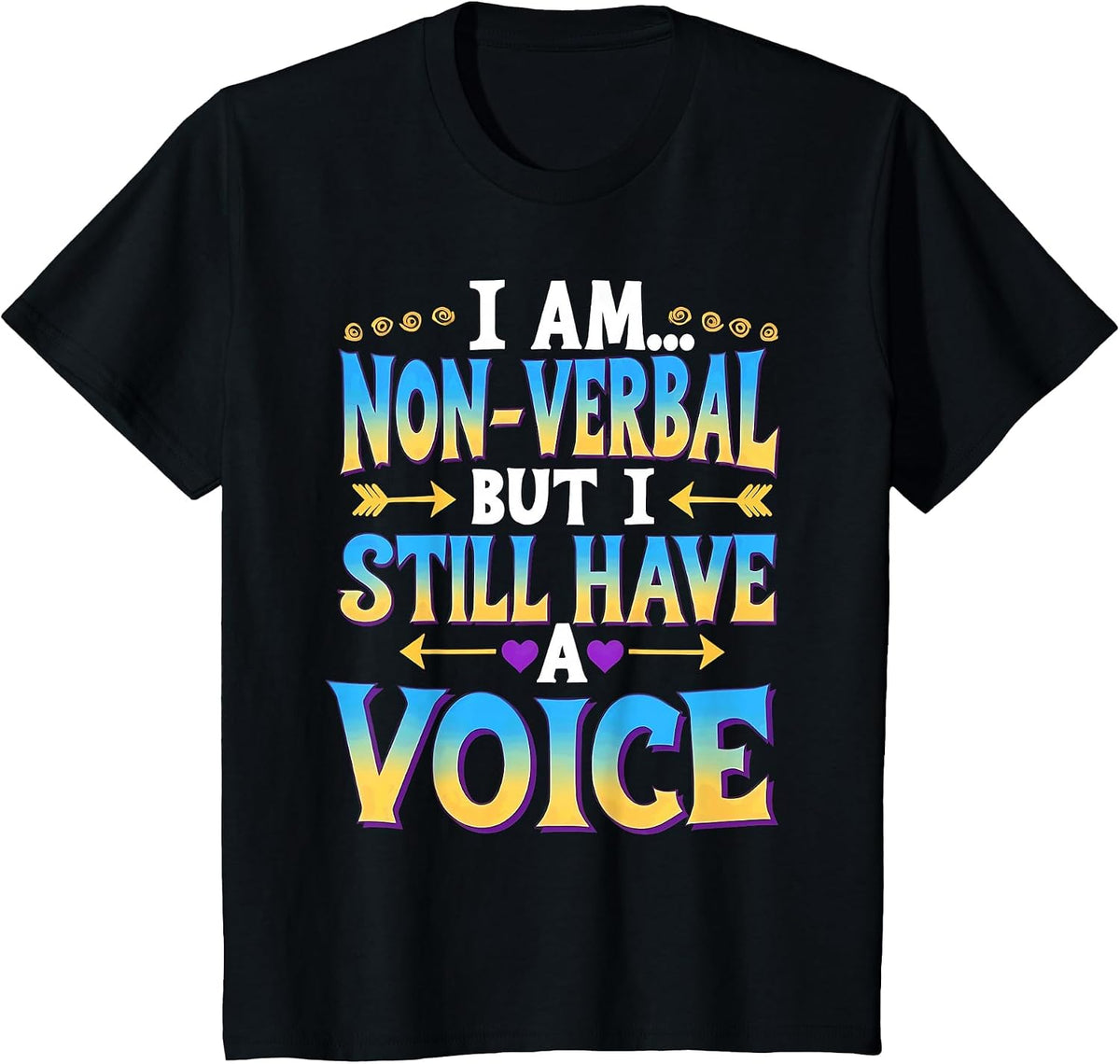 I'm Non-Verbal But I Still Have A Voice Autism Awareness T-Shirt - Black