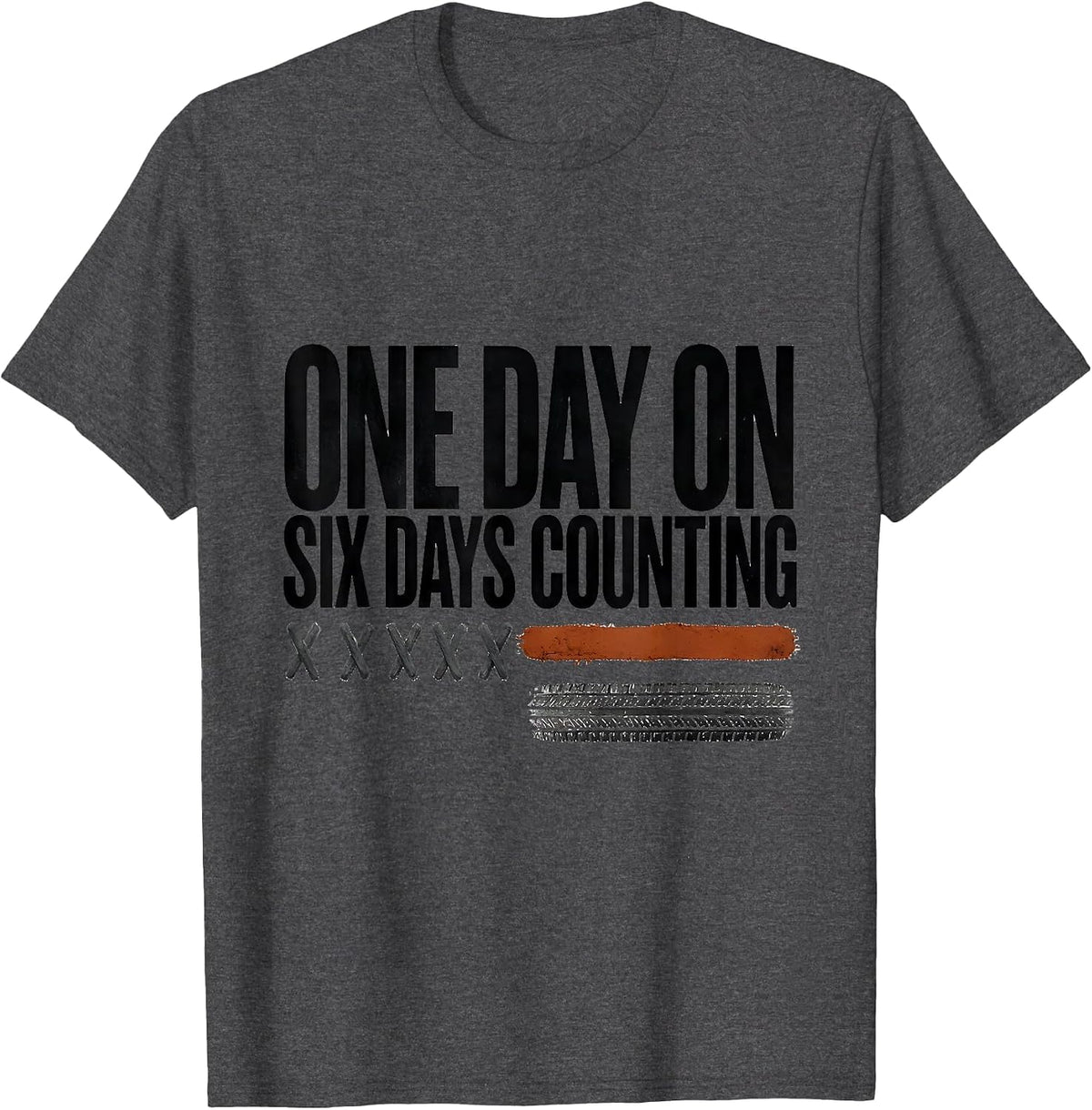 One Day On, Six Days Counting Rugged Dirt Bike Motocross T-Shirt - Dark Heather Grey