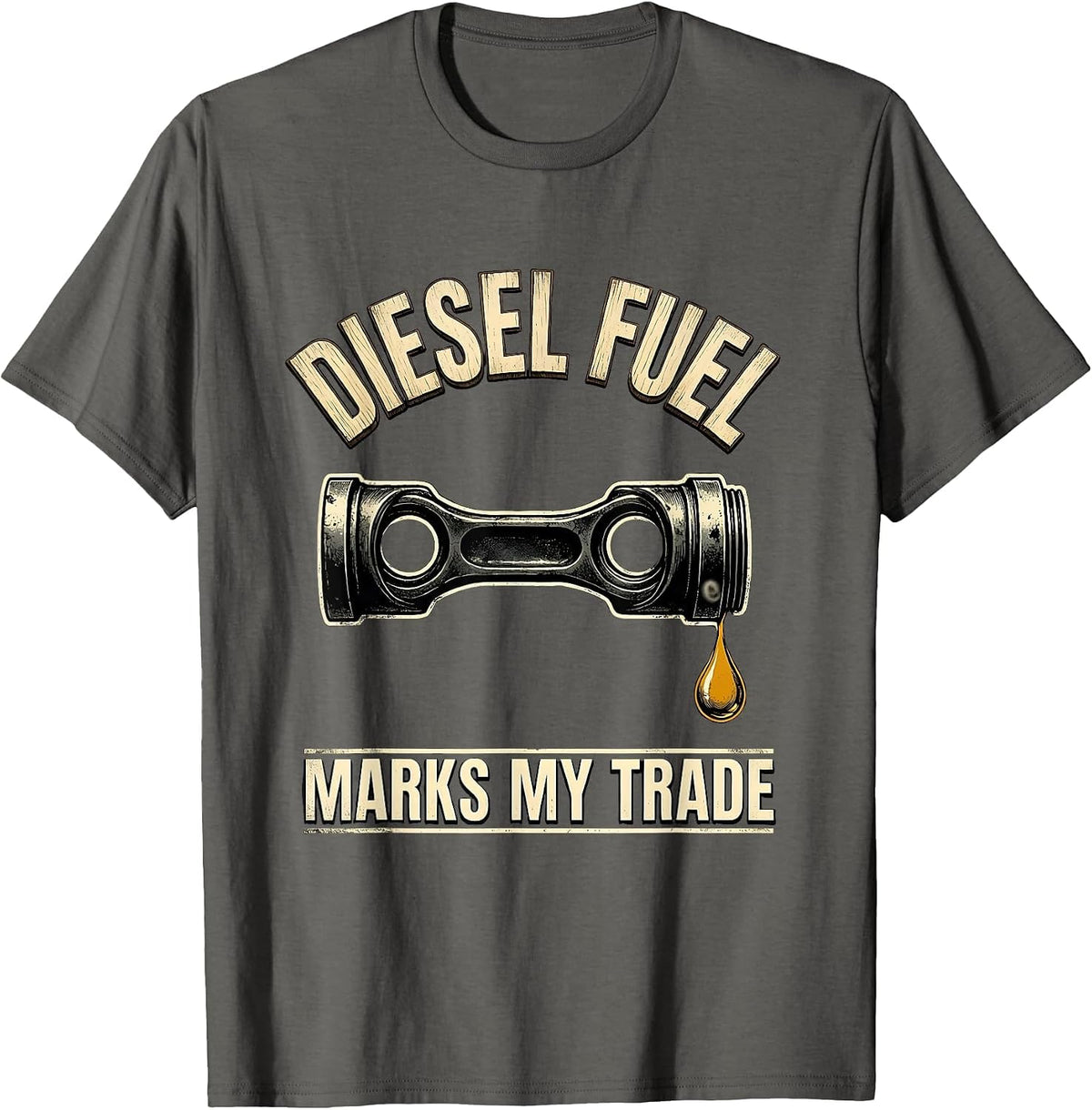 Men's Diesel Fuel Marks My Trade Funny Diesel Mechanic Gift T-Shirt - Asphalt Grey