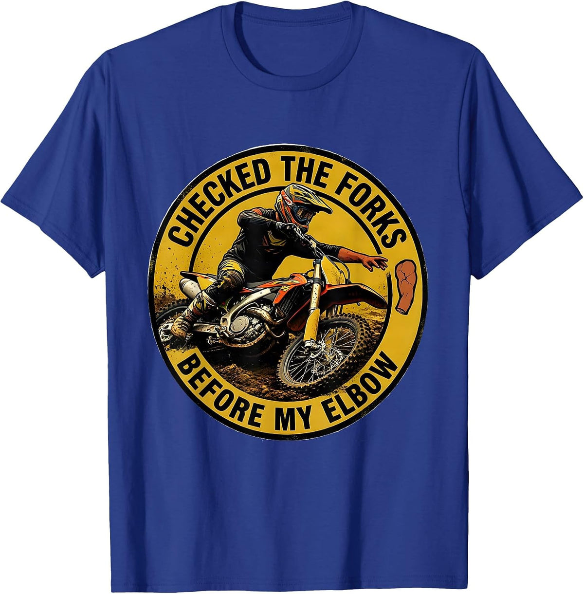 Checked The Forks Before My Elbow Funny Dirt Bike Motocross T-Shirt - Royal Blue