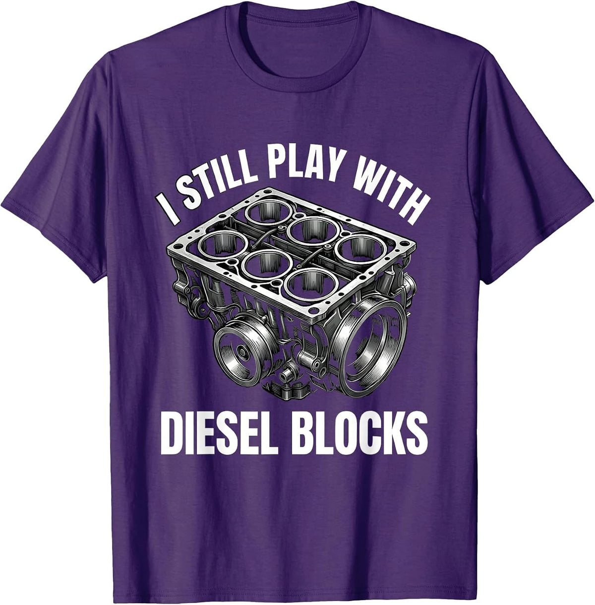 I Still Play With Diesel Blocks Funny Mechanic Garage Gift T-Shirt - Purple