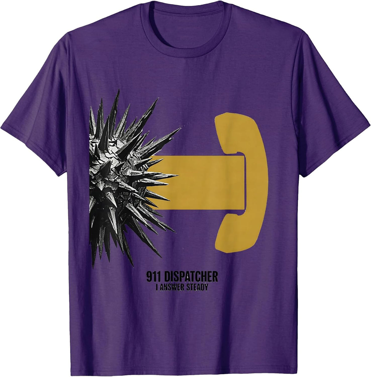 911 Dispatcher I Answer Steady Humor Tribute T-Shirt - Purple