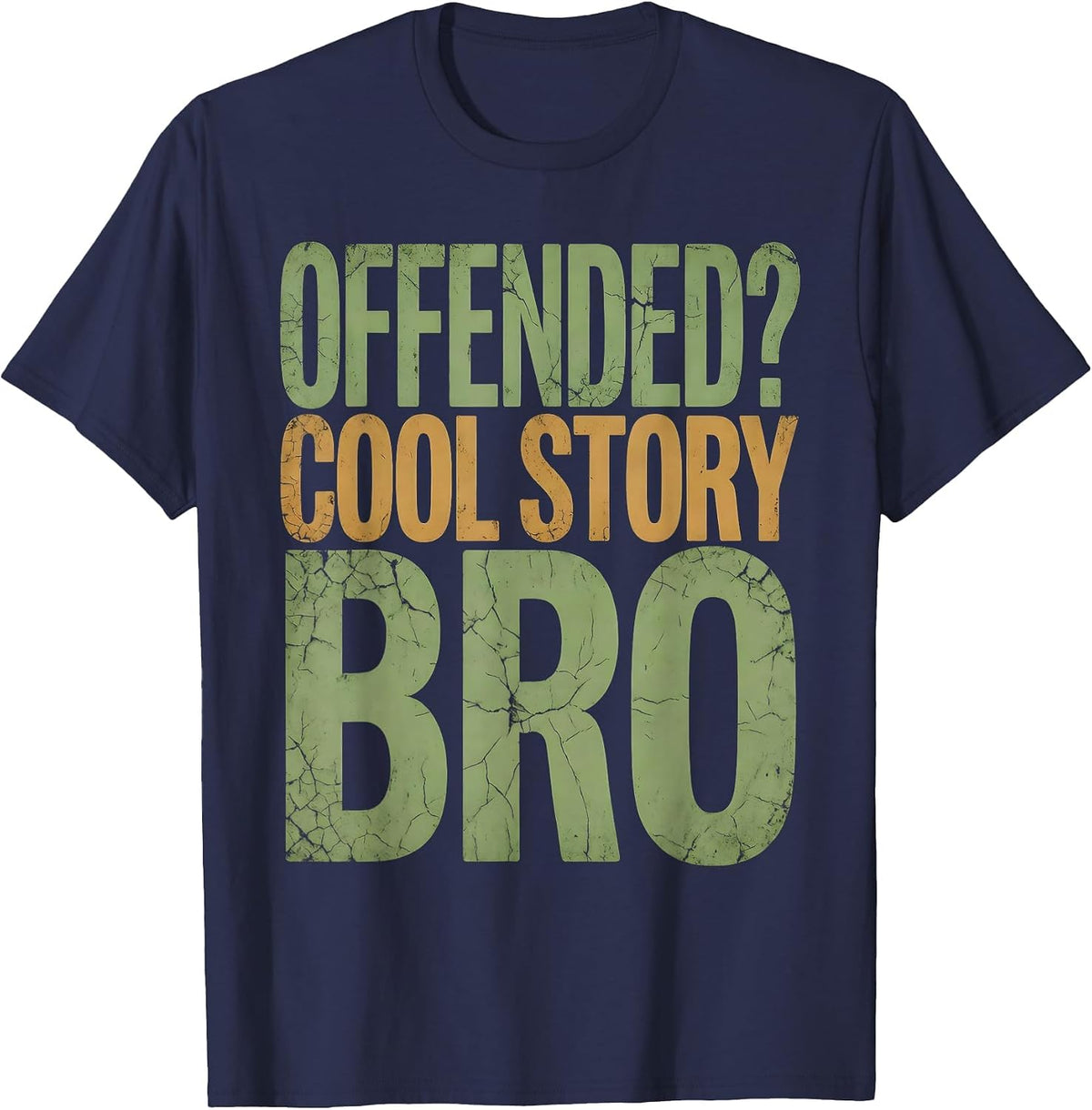 Men's Offended? Cool Story Bro Sarcastic Humor Design T-Shirt - Navy Blue