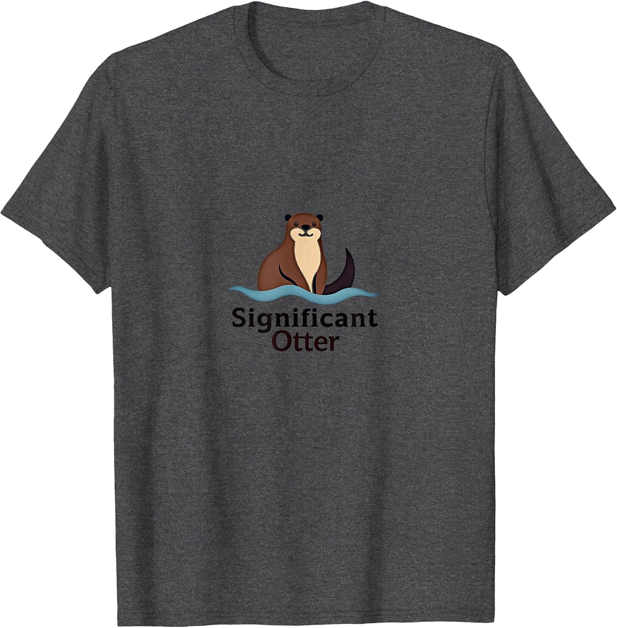 Significant Otter Cute Aquatic Animal Lover Gift T-Shirt - Dark Heather Grey