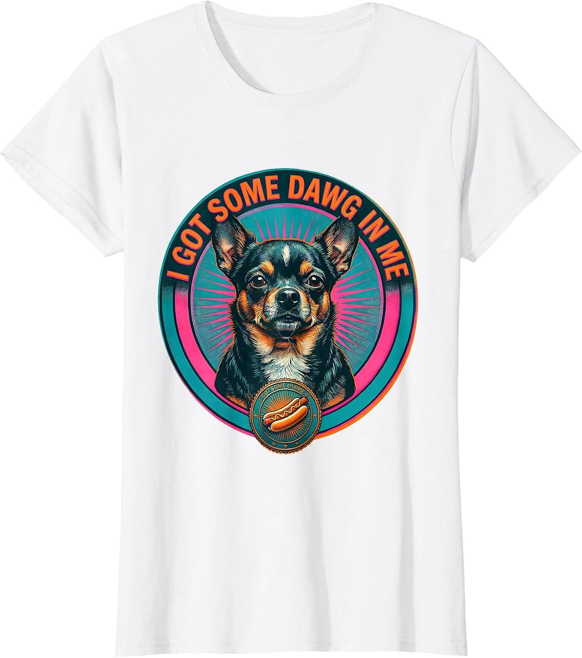 I Got Some Dawg In Me Funny Chihuahua Meme Novelty Humor T-Shirt - White