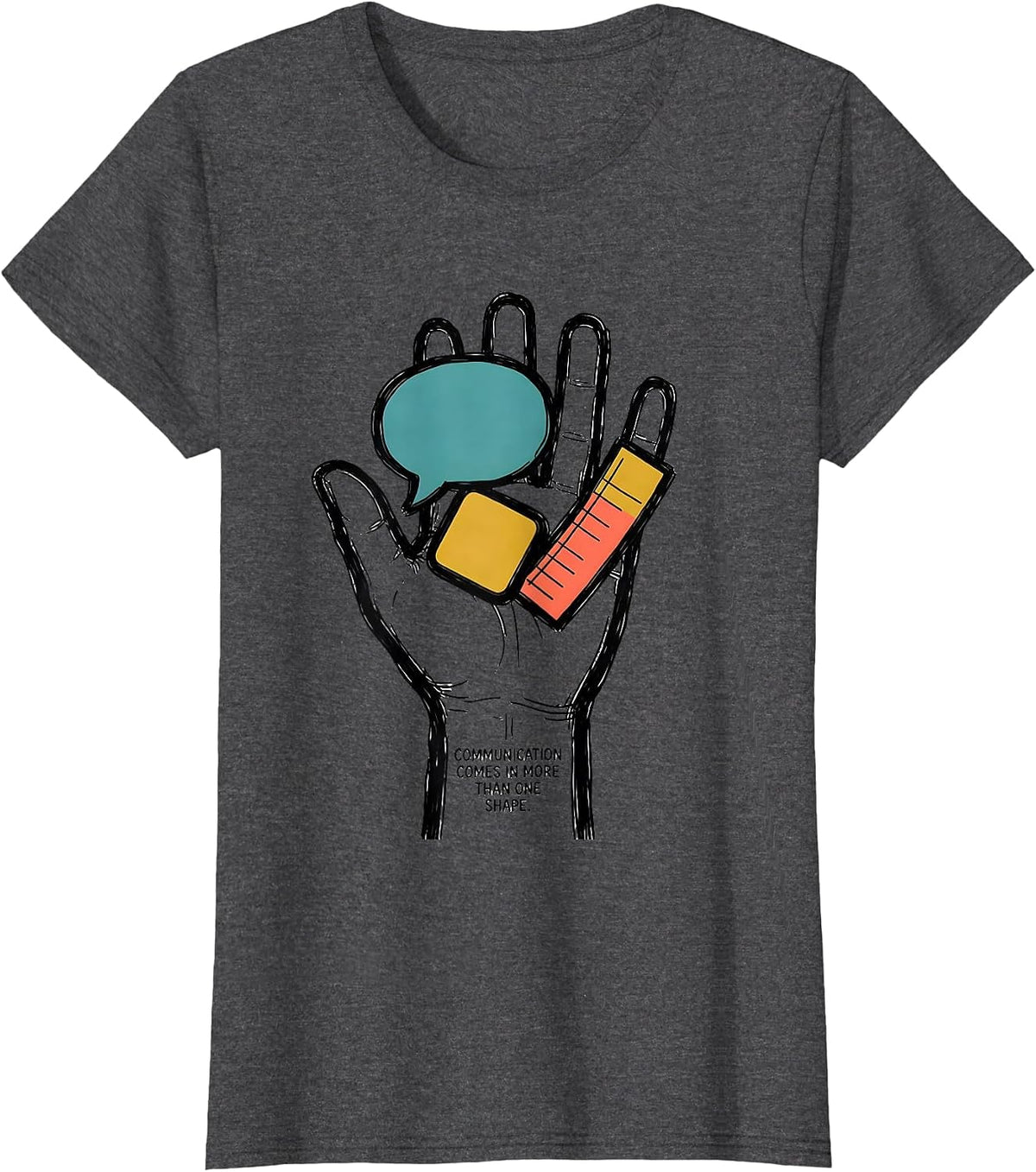 Women's Communication Comes In More Than One Shape Special Education T-Shirt - Dark Heather Grey