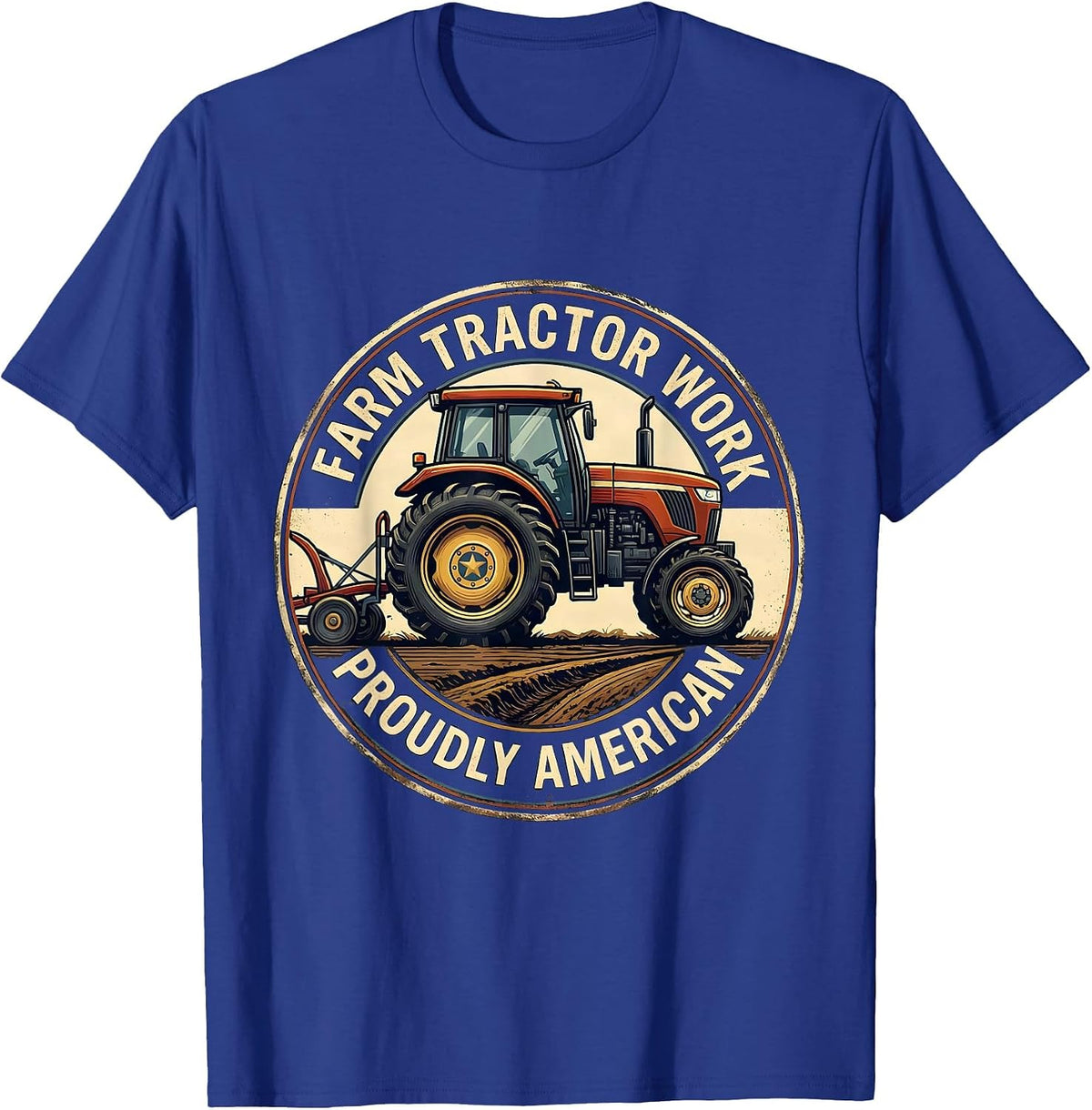 Farm Tractor Work, Proudly American Funny Farmer Tractor T-Shirt - Royal Blue