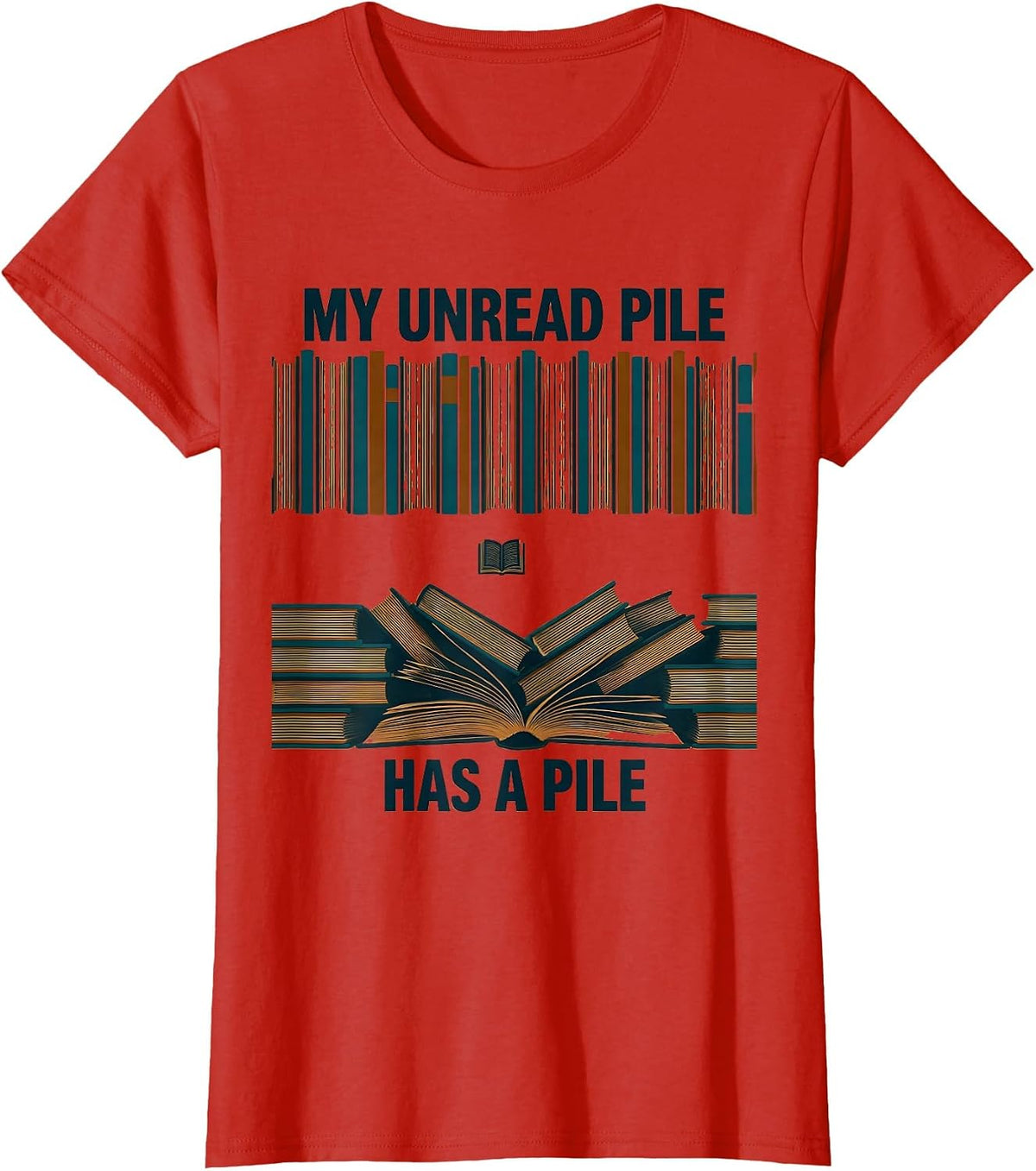 My Unread Pile Has a Pile Funny Book Lover Librarian Humor T-Shirt - Red