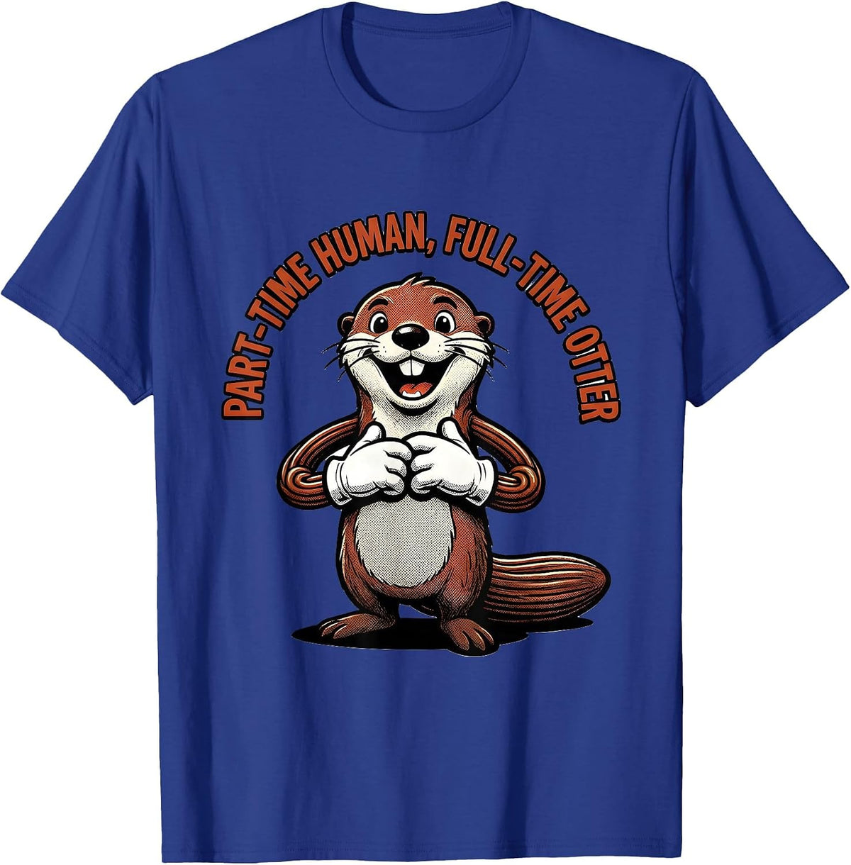 Part-Time Human, Full-Time Otter Funny Otter Lover Retro T-Shirt - Royal Blue