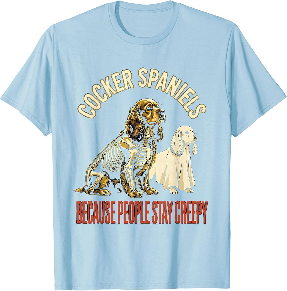 Men's Cocker Spaniels, because people stay creepy Halloween T-Shirt - Baby Blue