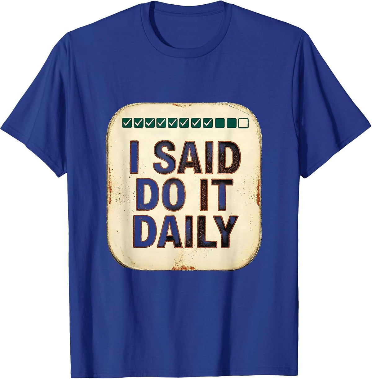 Men's I Said Do It Daily Vintage Physical Therapist PT OT Gift T-Shirt - Royal Blue