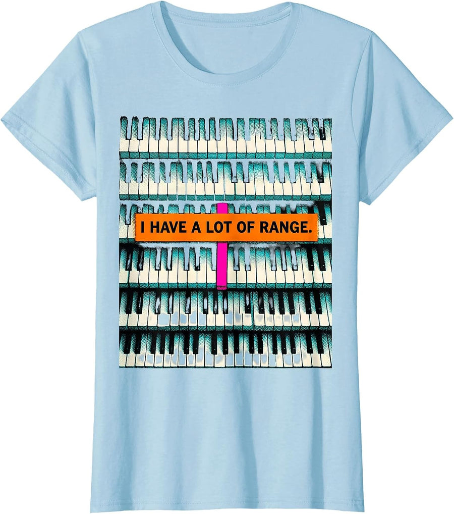 Women's I Have A Lot Of Range Funny Piano Humor Music Lover Gift T-Shirt - Baby Blue