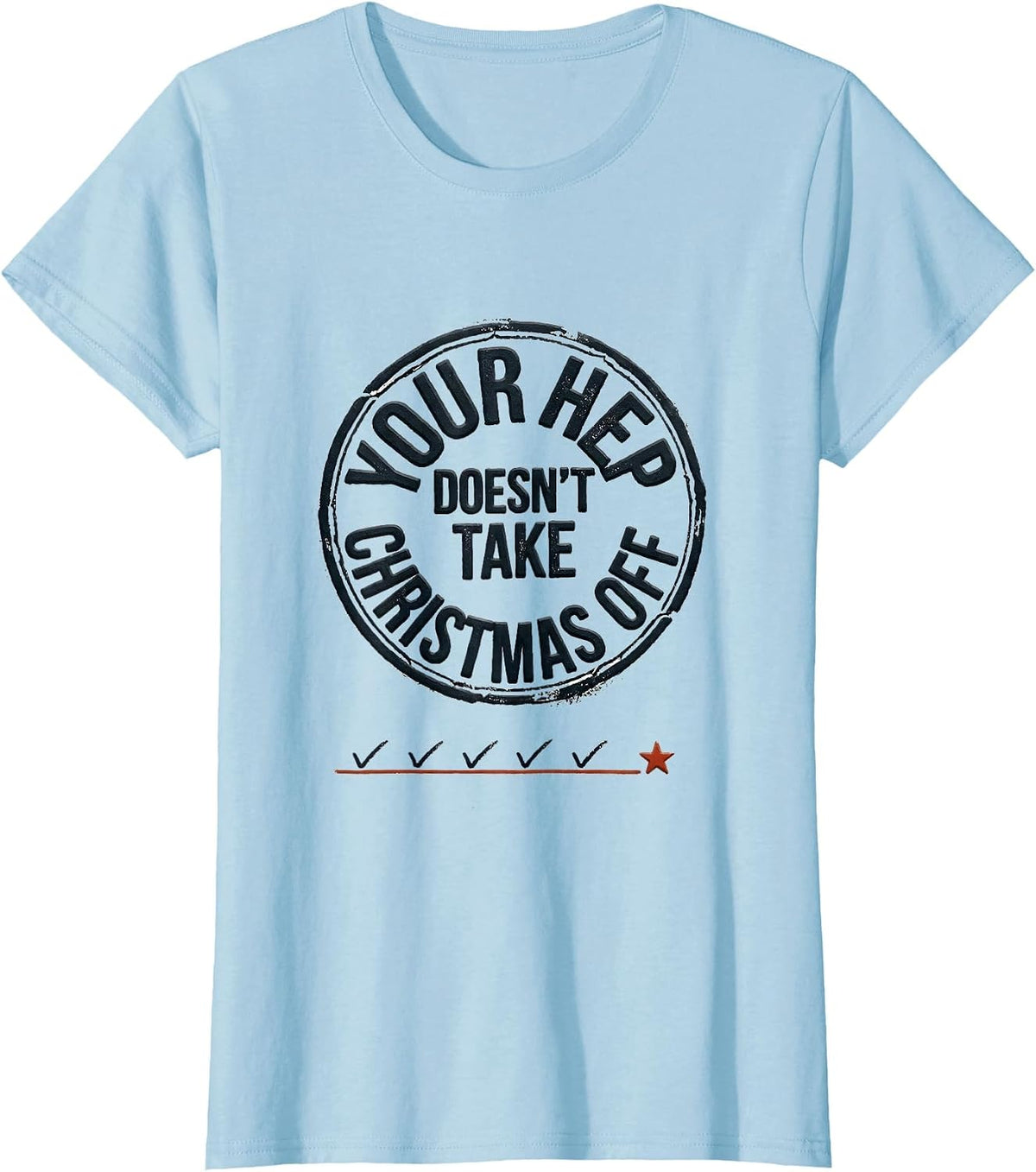 Women's Your HEP Doesn't Take Christmas Off Funny Physical Therapist T-Shirt - Baby Blue