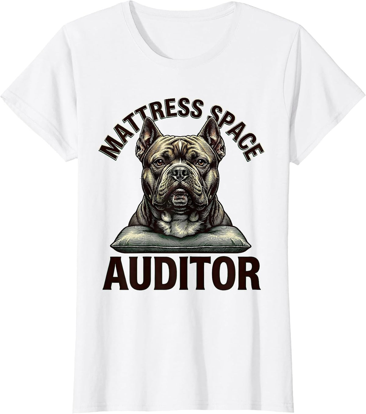 Women's Mattress Space Auditor Funny Pitbull Dog Owner Humor T-Shirt - White