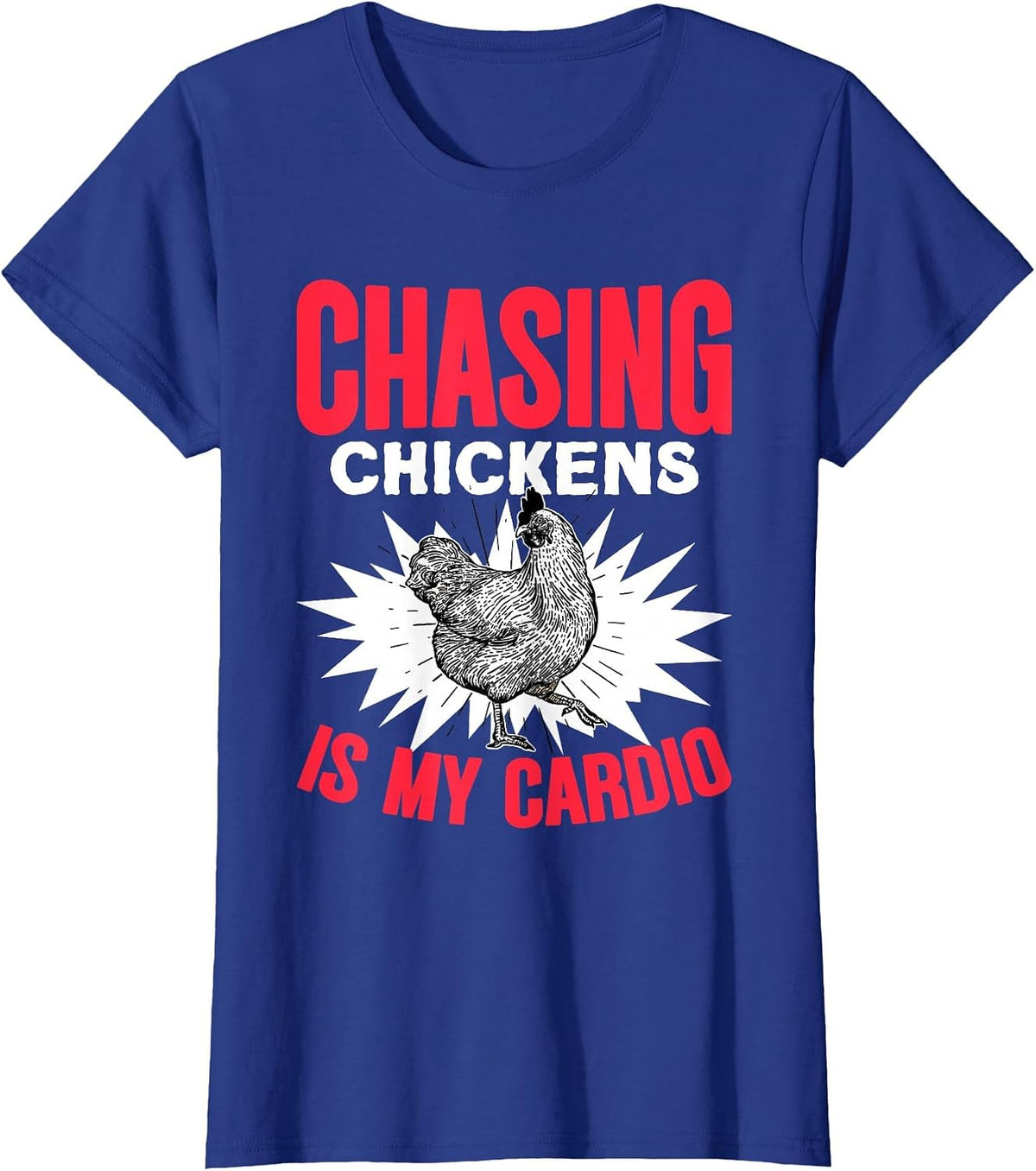 Chasing Chickens is My Cardio Farmer Farming Animals Chicken T-Shirt - Royal Blue