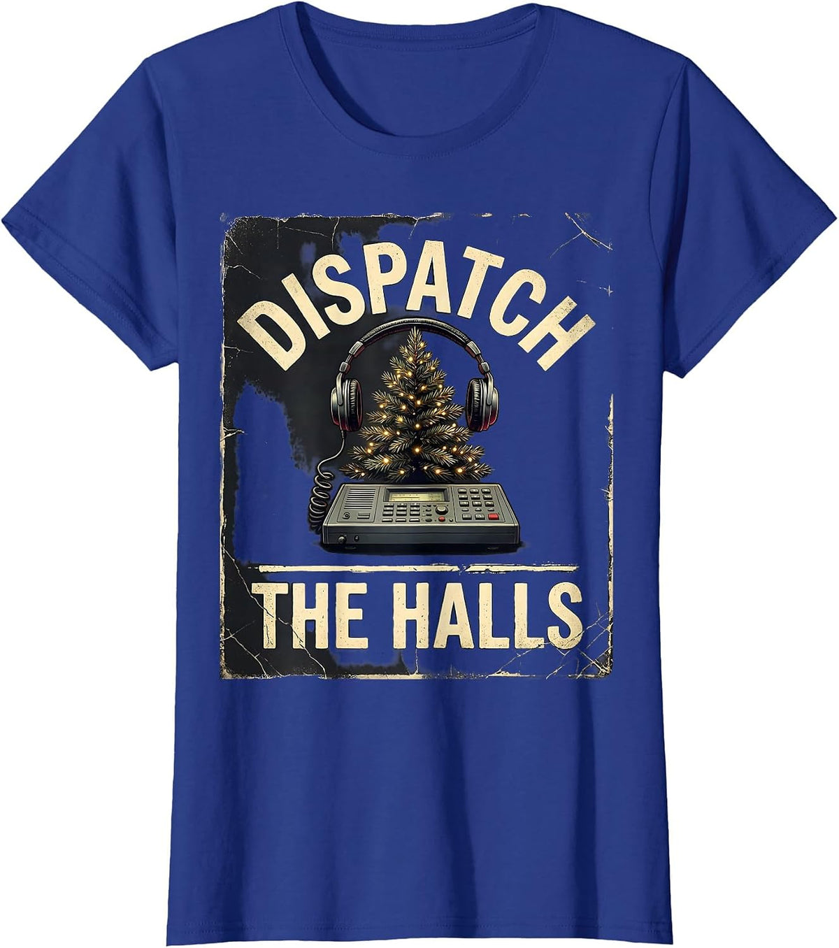 Women's Dispatch The Halls Distressed Funny 911 Dispatcher Christmas T-Shirt - Royal Blue